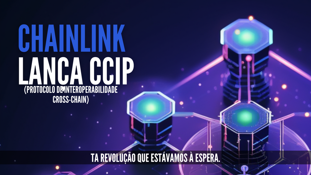 Chainlink Lança CCIP  (Protocolo de Interoperabilidade Cross-Chain)