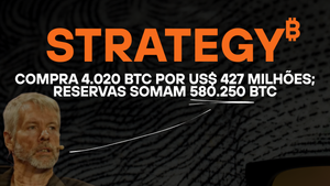 Strategy compra 4.020 BTC por US$ 427 milhões; reservas somam 580.250 BTC